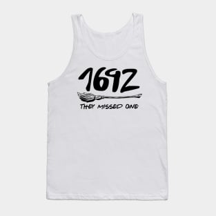 1692 They missed one  Salem broom witch Tank Top